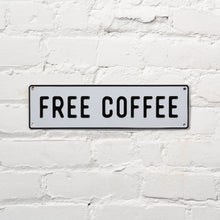 Load image into Gallery viewer, Free Coffee Aluminum Sign