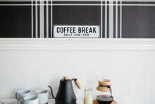 Load image into Gallery viewer, Coffee Break Aluminum Sign