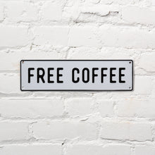 Load image into Gallery viewer, Free Coffee Aluminum Sign
