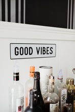 Load image into Gallery viewer, Good Vibes Aluminum Sign
