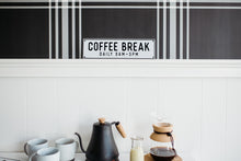 Load image into Gallery viewer, Coffee Break Aluminum Sign
